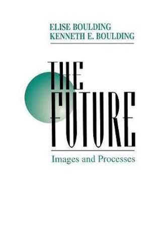 Elise Boulding, Kenneth E. Boulding - The Future, Häftad