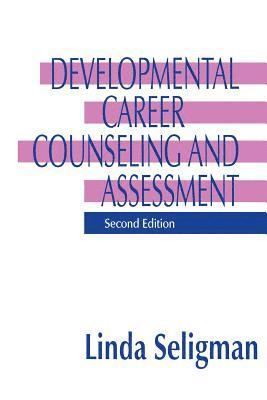 Developmental Career Counseling and Assessment 1