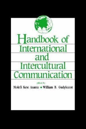 Molefi Kete Asante, William B. Gudykunst, Eileen Newmark, Molefi Asante, William B. Gudykunst, Eileen Newmark - Handbook of International and Intercultural Communication, Häftad