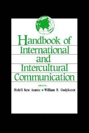 Molefi Kete Asante, William B. Gudykunst, Eileen Newmark, Molefi Asante, William B. Gudykunst, Eileen Newmark - Handbook of International and Intercultural Communication, Häftad