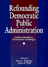 James F. Wolf, Gary L. Wamsley - Refounding Democratic Public Administration, Häftad