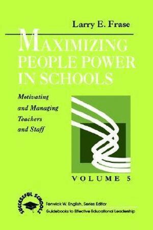 Larry E. Frase - Maximizing People Power in Schools, Häftad