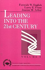 Fenwick W. English, Larry E. Frase, Joanne  M. Arhar - Leading into the 21st Century, Häftad