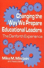 Changing the Way We Prepare Educational Leaders 1