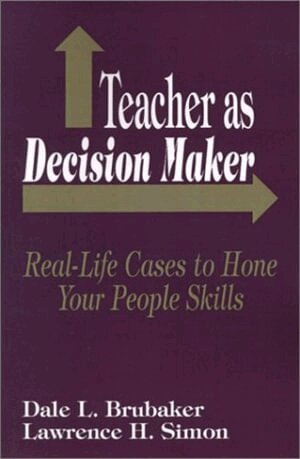 Dale L. Brubaker, Lawrence H. Simon - Teacher as Decision Maker, Häftad