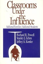Richard R. Powell, Stanley J. Zehm, Jeffrey A. Kottler - Classrooms Under the Influence, Häftad