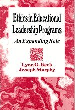 Lynn G. Beck, Joseph F. Murphy - Ethics in Educational Leadership Programs, Häftad