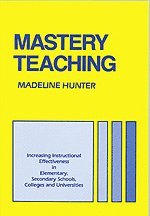 bokomslag Mastery Teaching: Increasing Instructional Effectiveness in Elementary and Secondary Schools, Colleges, and Universities
