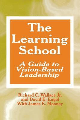 Richard  C. Wallace, David E. Engel, James E. Mooney, Richard C. Wallace - The Learning School, Häftad