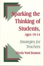 Sparking the Thinking of Students, Ages 10-14 1