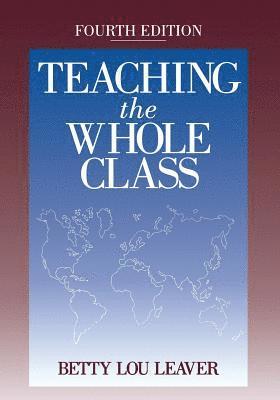 Betty Lou Leaver - Teaching the Whole Class, Häftad
