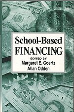 Margaret E. Goertz, Allan R. Odden - School-Based Financing, Inbunden
