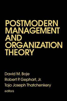 David Boje, ROBERT P GEPHART, Tojo Joseph Thatchenkery, David M. Boje, Robert P. Gephart - Postmodern Management and Organization Theory, Häftad