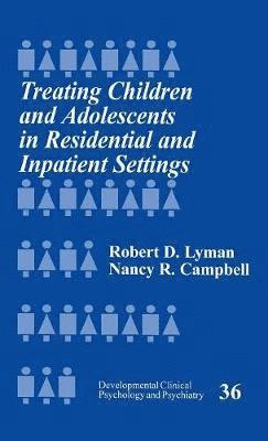 Treating Children and Adolescents in Residential and Inpatient Settings 1