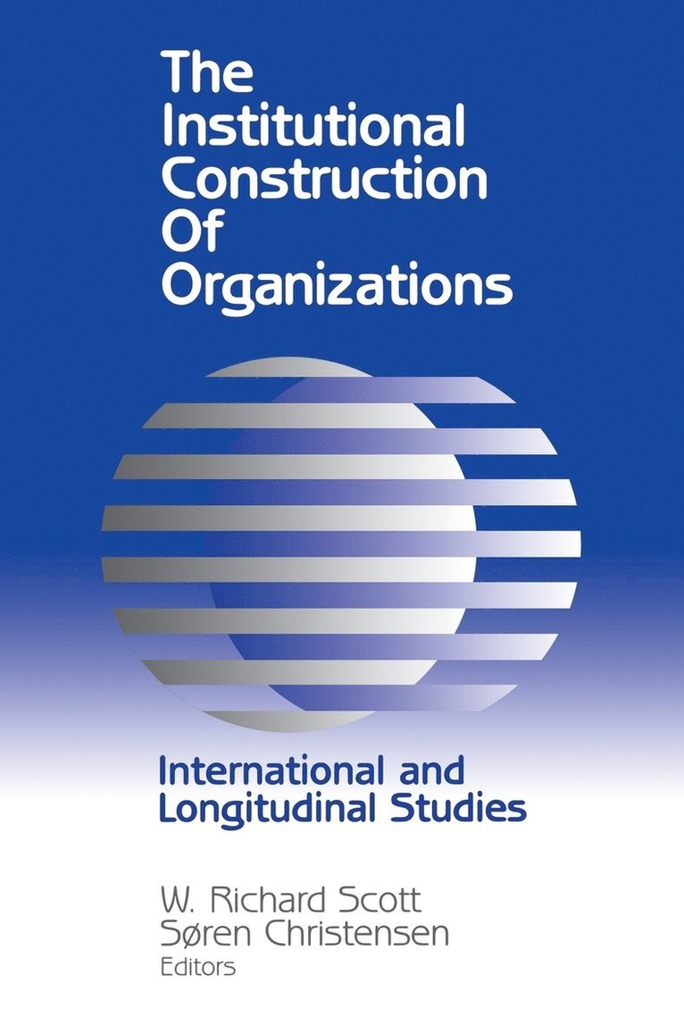 The Institutional Construction of Organizations 1