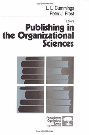 L . L. Cummings, Peter J. Frost, L. L. Cummings, Peter J. Frost - Publishing in the Organizational Sciences, Häftad