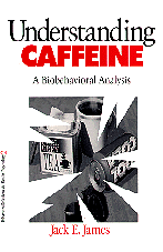 Jack E. James - Understanding Caffeine, Häftad
