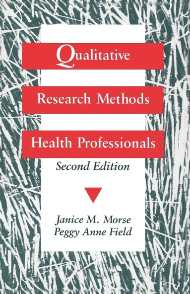 Janice M. Morse, Peggy  Anne Field - Qualitative Research Methods for Health Professionals, Häftad