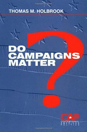 Thomas M. Holbrook - Do Campaigns Matter?, Häftad