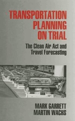 Mark E. Garrett, Martin Wachs - Transportation Planning on Trial, Inbunden