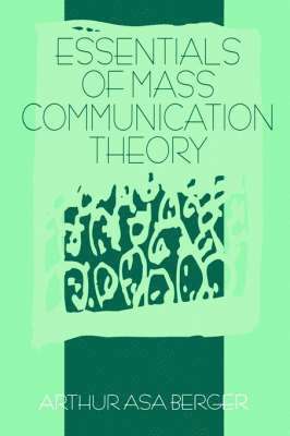 Arthur A, Berger, Arthur Asa Berger - Essentials of Mass Communication Theory, Häftad
