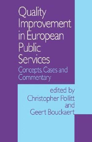 Christopher Pollitt, Geert Bouckaert - Quality Improvement in European Public Services, Inbunden