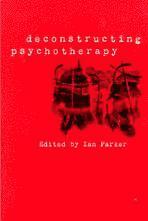 Ian Parker, Eugenie Georgaca, David Harper, Terence McLaughlin, Mark Stowell-Smith - Deconstructing Psychopathology, Häftad