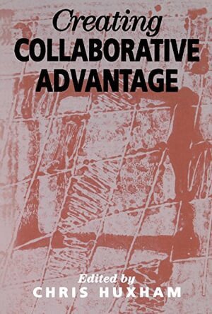Chris Huxham - Creating Collaborative Advantage, Häftad