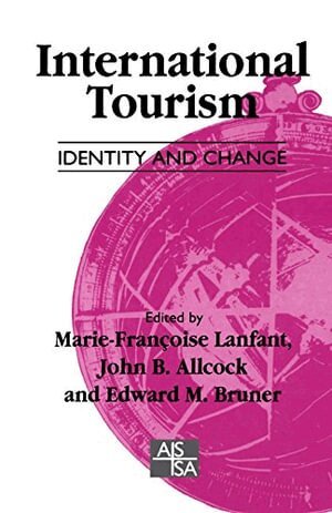 Marie-Francoise Lanfant, John B Allcock, Edward M Bruner - International Tourism, Häftad