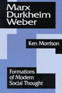 Marx, Durkheim, Weber