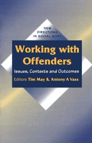 Tim May, Anthony Andreas Vass - Working with Offenders, Häftad