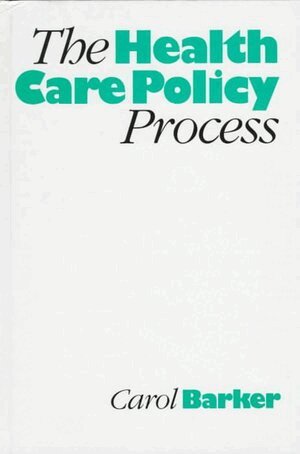 Carol E Barker - The Health Care Policy Process, Inbunden