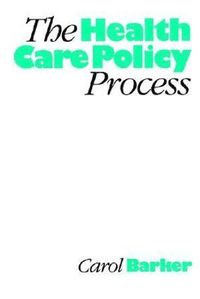 bokomslag The Health Care Policy Process