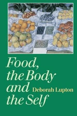 Deborah Lupton - Food, the Body and the Self, Häftad