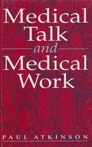 bokomslag Medical Talk and Medical Work