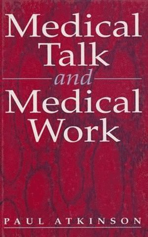 bokomslag Medical Talk and Medical Work