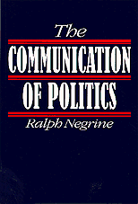 Ralph M Negrine, Ralph M. Negrine - The Communication of Politics, Inbunden