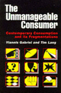 Yiannis Gabriel, Tim Lang - The Unmanageable Consumer, Häftad