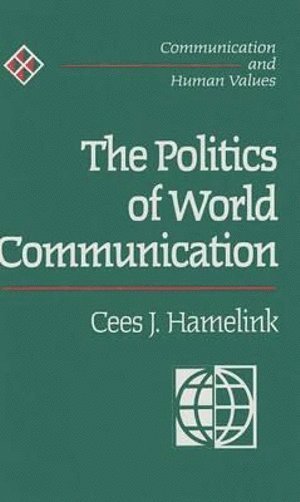 bokomslag The Politics of World Communication