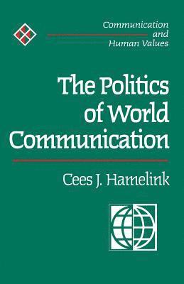 bokomslag The Politics of World Communication