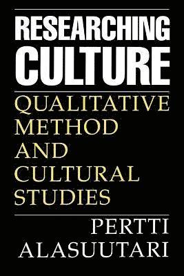 Pertti Alasuutari - Researching Culture, Häftad