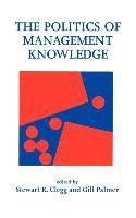 The Politics of Management Knowledge 1