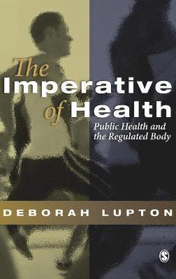 Deborah Lupton - The Imperative of Health, Inbunden