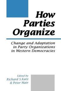 bokomslag How Parties Organize