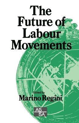 Marino Regini - The Future of Labour Movements, Häftad