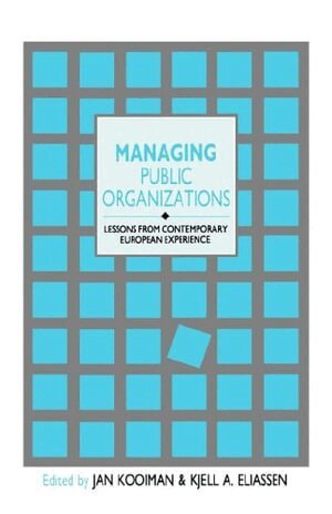 Jan Kooiman, Kjell A Eliassen - Managing Public Organizations, Inbunden