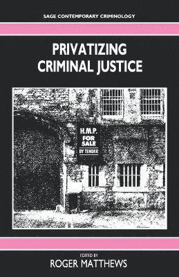 Privatizing Criminal Justice 1