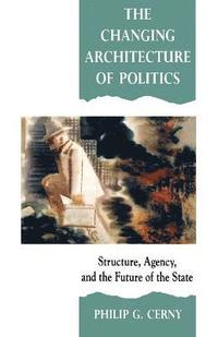 bokomslag The Changing Architecture of Politics