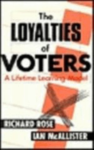 Richard Rose, Ian McAllister - The Loyalties of Voters, Inbunden