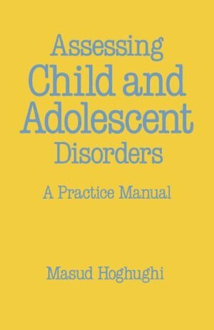 Masud S Hoghughi - Assessing Child and Adolescent Disorders, Häftad